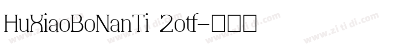 HuXiaoBoNanTi 2otf字体转换